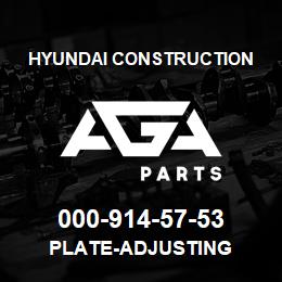 000-914-57-53 Hyundai Construction PLATE-ADJUSTING | AGA Parts