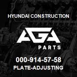 000-914-57-58 Hyundai Construction PLATE-ADJUSTING | AGA Parts