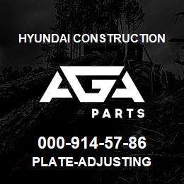 000-914-57-86 Hyundai Construction PLATE-ADJUSTING | AGA Parts
