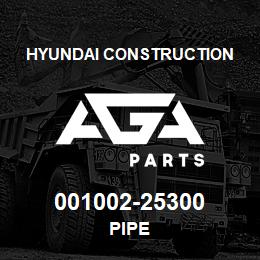 001002-25300 Hyundai Construction PIPE | AGA Parts