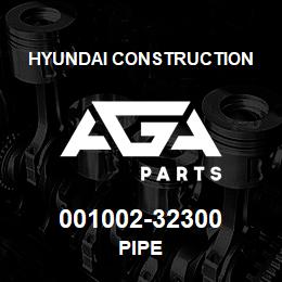 001002-32300 Hyundai Construction PIPE | AGA Parts