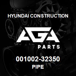 001002-32350 Hyundai Construction PIPE | AGA Parts