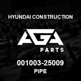 001003-25009 Hyundai Construction PIPE | AGA Parts