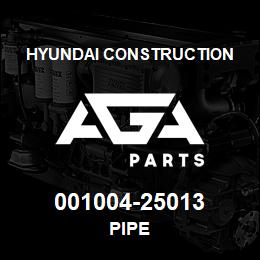 001004-25013 Hyundai Construction PIPE | AGA Parts