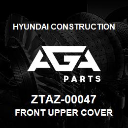 ZTAZ-00047 Hyundai Construction FRONT UPPER COVER | AGA Parts