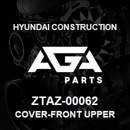 ZTAZ-00062 Hyundai Construction COVER-FRONT UPPER | AGA Parts