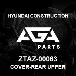 ZTAZ-00063 Hyundai Construction COVER-REAR UPPER | AGA Parts