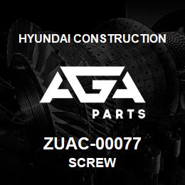 ZUAC-00077 Hyundai Construction SCREW | AGA Parts