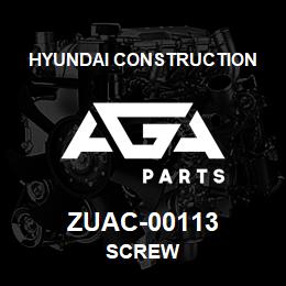 ZUAC-00113 Hyundai Construction SCREW | AGA Parts