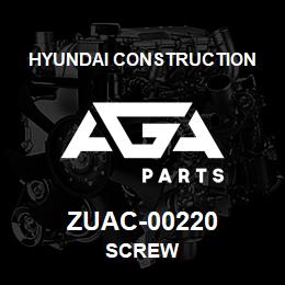 ZUAC-00220 Hyundai Construction SCREW | AGA Parts