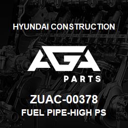 ZUAC-00378 Hyundai Construction FUEL PIPE-HIGH PS | AGA Parts