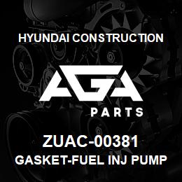 ZUAC-00381 Hyundai Construction GASKET-FUEL INJ PUMP | AGA Parts