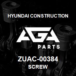 ZUAC-00384 Hyundai Construction SCREW | AGA Parts