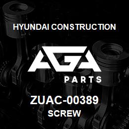 ZUAC-00389 Hyundai Construction SCREW | AGA Parts