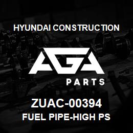 ZUAC-00394 Hyundai Construction FUEL PIPE-HIGH PS | AGA Parts