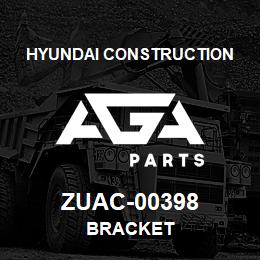 ZUAC-00398 Hyundai Construction BRACKET | AGA Parts