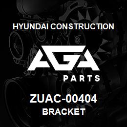 ZUAC-00404 Hyundai Construction BRACKET | AGA Parts