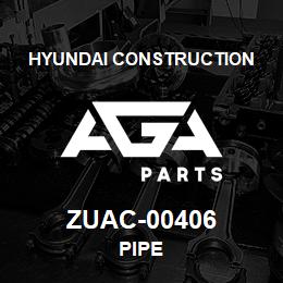 ZUAC-00406 Hyundai Construction PIPE | AGA Parts