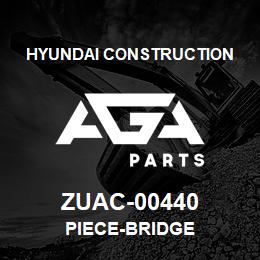 ZUAC-00440 Hyundai Construction PIECE-BRIDGE | AGA Parts