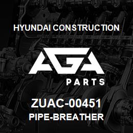 ZUAC-00451 Hyundai Construction PIPE-BREATHER | AGA Parts