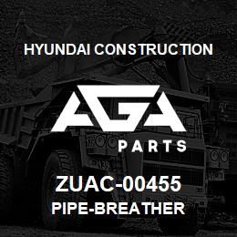 ZUAC-00455 Hyundai Construction PIPE-BREATHER | AGA Parts