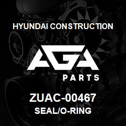 ZUAC-00467 Hyundai Construction SEAL/O-RING | AGA Parts