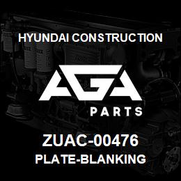 ZUAC-00476 Hyundai Construction PLATE-BLANKING | AGA Parts