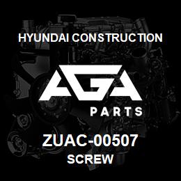 ZUAC-00507 Hyundai Construction SCREW | AGA Parts