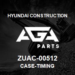 ZUAC-00512 Hyundai Construction CASE-TIMING | AGA Parts