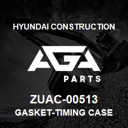 ZUAC-00513 Hyundai Construction GASKET-TIMING CASE | AGA Parts