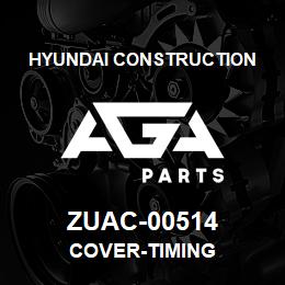 ZUAC-00514 Hyundai Construction COVER-TIMING | AGA Parts