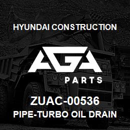 ZUAC-00536 Hyundai Construction PIPE-TURBO OIL DRAIN | AGA Parts