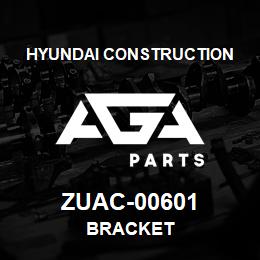 ZUAC-00601 Hyundai Construction BRACKET | AGA Parts