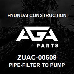 ZUAC-00609 Hyundai Construction PIPE-FILTER TO PUMP | AGA Parts