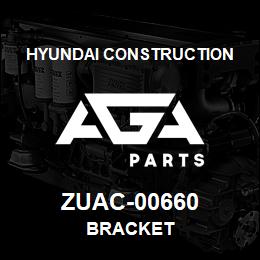 ZUAC-00660 Hyundai Construction BRACKET | AGA Parts