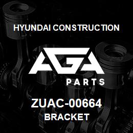 ZUAC-00664 Hyundai Construction BRACKET | AGA Parts