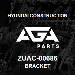 ZUAC-00686 Hyundai Construction BRACKET | AGA Parts