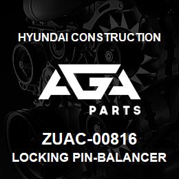 ZUAC-00816 Hyundai Construction LOCKING PIN-BALANCER | AGA Parts