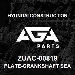 ZUAC-00819 Hyundai Construction PLATE-CRANKSHAFT SEAL | AGA Parts