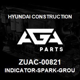 ZUAC-00821 Hyundai Construction INDICATOR-SPARK-GROUND | AGA Parts