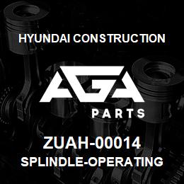 ZUAH-00014 Hyundai Construction SPLINDLE-OPERATING | AGA Parts