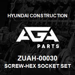 ZUAH-00030 Hyundai Construction SCREW-HEX SOCKET SET | AGA Parts