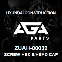 ZUAH-00032 Hyundai Construction SCREW-HEX S/HEAD CAP | AGA Parts