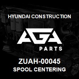 ZUAH-00045 Hyundai Construction SPOOL CENTERING | AGA Parts