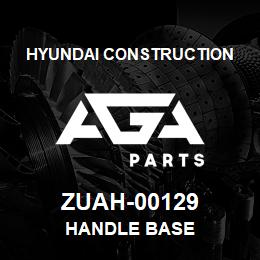 ZUAH-00129 Hyundai Construction HANDLE BASE | AGA Parts