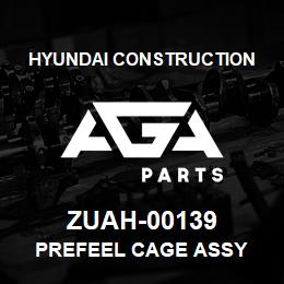 ZUAH-00139 Hyundai Construction PREFEEL CAGE ASSY | AGA Parts