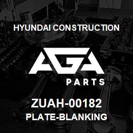 ZUAH-00182 Hyundai Construction PLATE-BLANKING | AGA Parts