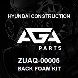 ZUAQ-00005 Hyundai Construction BACK FOAM KIT | AGA Parts