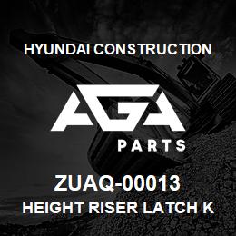 ZUAQ-00013 Hyundai Construction HEIGHT RISER LATCH KIT | AGA Parts