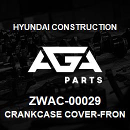 ZWAC-00029 Hyundai Construction CRANKCASE COVER-FRONT | AGA Parts